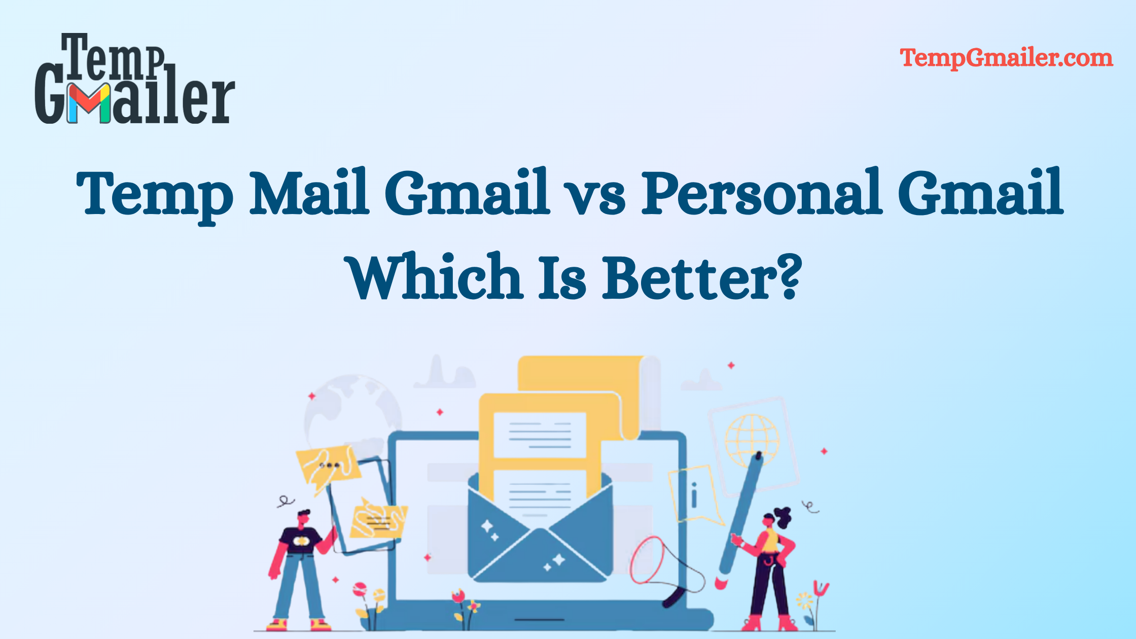 Temp Mail Gmail vs Personal Gmail – Which Is Better?